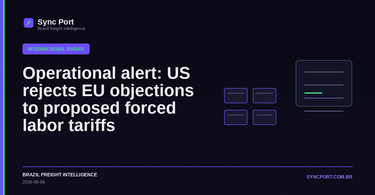 Sync Port editorial cover for Operational alert: US rejects EU objections to proposed forced labor tariffs
