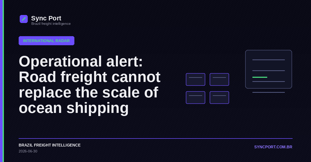Sync Port editorial cover for Operational alert: Road freight cannot replace the scale of ocean shipping